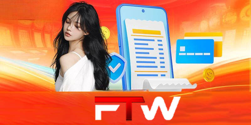 Ưu điểm của việc nạp tiền tại FTWBET